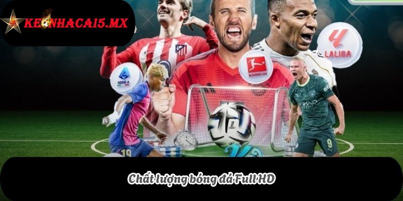 Chất lượng bóng đá Full HD
